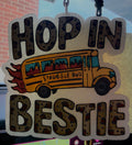 Hop in Bestie Freshie