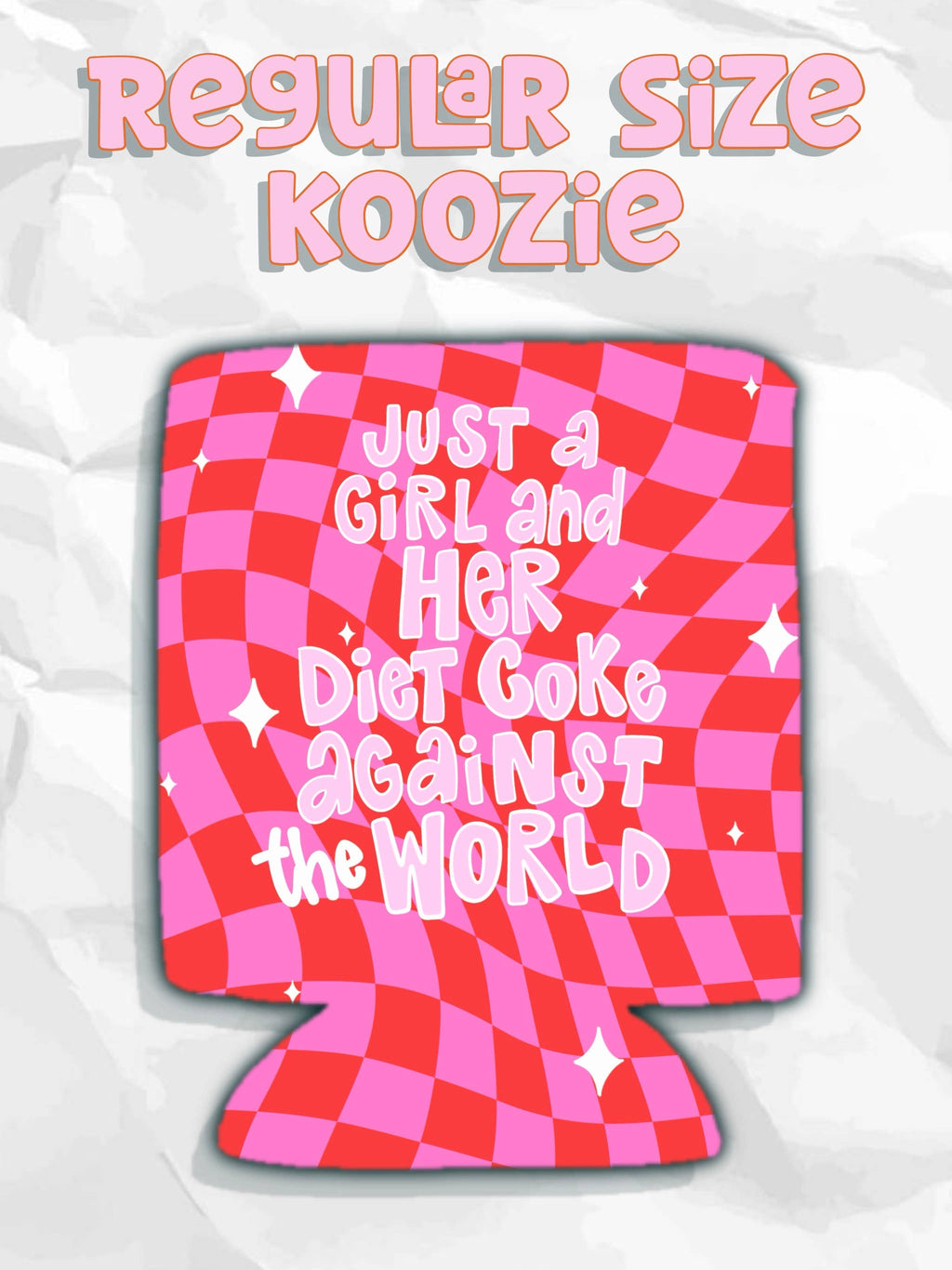 JUST A GIRL DIET COKE KOOZIE